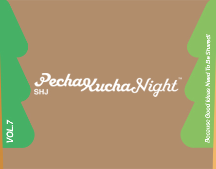 PechaKucha Night SHJ Vol. 7